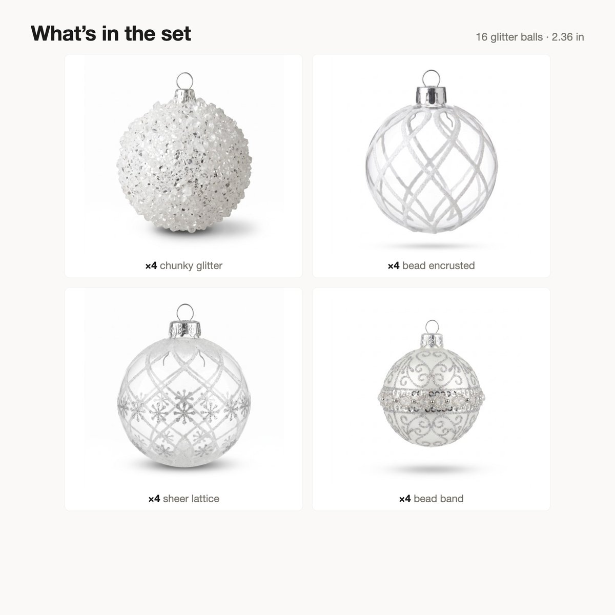 Whats in the set: 16 white and silver ball ornaments by design