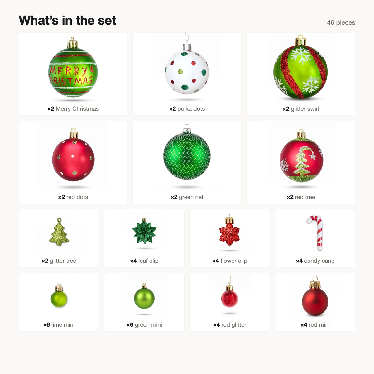 What's in the set: 46 pieces with balls, clips, trees, candy canes and minis